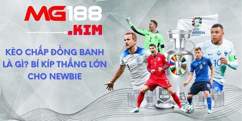 keo-chap-dong-banh-la-gi-bi-kip-thang-lon-cho-newbie